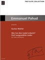Wer hat dies Liedel erdacht? - Five Selected Songs aus Des Knaben Wunderhorn