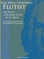 The Well-Tempered Flutist 101 Pieces for Solo Flute by J.S. Bach - Trans. and Ed. by Robert Stallman
