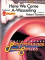 Here We Come A-wassailing