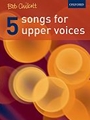 5 Songs For Upper Voices