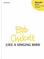 Like a Singing BirdSA vocal score