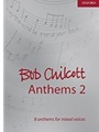 Bob Chilcott Anthems 2Vocal score