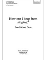 How can I keep from singing?