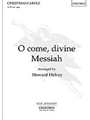 O Come Divine Messiah