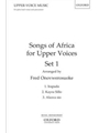 Songs Of Africa For Upper Voices