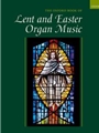 Oxford Book Of Lent And Easter Organ Music