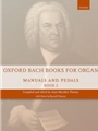 Oxford Bach Books for Organ: Manuals and Pedals, Book 2