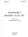 Somebody's knockin' at yo' do'