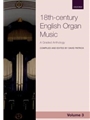 Anthology of 18th-century English Organ Music  Volume 3