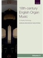 Anthology of 18th-century English Organ Music  Volume 4