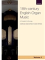 Anthology of 18th-century English Organ Music  Volume 1