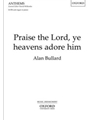 Praise the Lord, ye heavens adore him