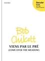 Viens par le pre - Come over the meadow
