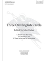 Three Old English CarolsVocal score