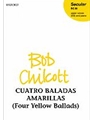 Cuatro Baladas Amarillas