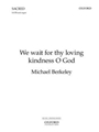 We wait for thy loving kindness O GodVocal score
