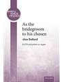 As the bridgroom to his chosen