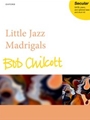 Little Jazz Madrigals