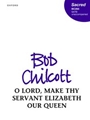 O Lord Make Thy Servant Elizabeth Our Queen