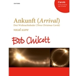 Ankunft (Arrival) Drei Weihnachtslieder (Three Christmas Carols) Vocal score