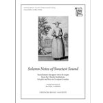 Solemn Notes of Sweetest SoundSacred music for upper voices and organ from the Charity Institutions for girls and boys in Georgian LondonVocal score