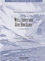 We'll shout and give him gloryNo. 3 of 'Four American Folk Hymns'TBB vocal score