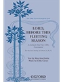Lord, before this fleeting seasonVocal score