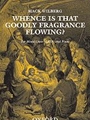 Whence Is That Goodly Fragrance Flowing