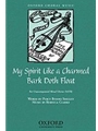 My spirit like a charmed bark doth floatVocal score