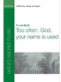 Too often, God, your name is usedVocal score