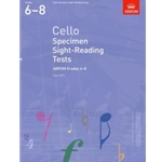 Cello Specimen Sight-Reading Tests, ABRSM Grades 6-8 from 2012