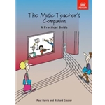 The Music Teacher's Companion: A Practical Guide UK & International edition
