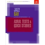 Jazz Sax Aural Tests & Quick Studies Levels/Grades 1-3