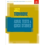 Jazz Trombone Aural Tests and Quick Studies Levels/Grades 1-5