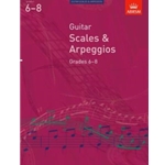 Guitar Scales and Arpeggios, Grades 6-8