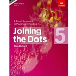 Joining the Dots, Book 5 (Piano) A Fresh Approach to Piano Sight-Reading