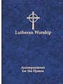 Lutheran Worship: Accompaniment for the Hymns
