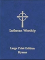 Lutheran Worship: Large Print Edition, Vol. II