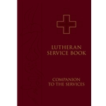 Lutheran Service Book: Companion to the Services