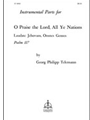 Psalm 117 / Laudate Jehovam, omnes gentes / O Praise the Lord