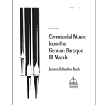 Ceremonial Music from the German Baroque III March