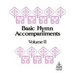 Basic Hymn Accompaniments, Vol. II (Lent, Easter, Pentecost)