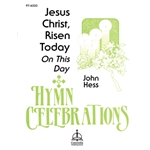 Jesus Christ, Risen Today / On This Day