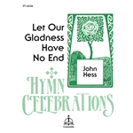Let Our Gladness Have No End