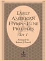 Early American Hymn-tune Preludes Set 1