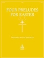 Four Preludes For Easter