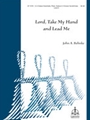 Lord Take My Hand And Lead Me