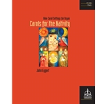 Carols for the Nativity: Nine Carol Settings for Organ