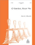 O Savior Hear Me