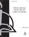 Though All Our Life Is like a Scroll